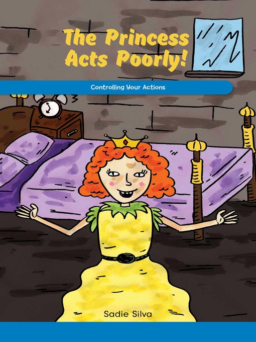 Title details for The Princess Acts Poorly! by Sadie Silva - Available